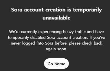 Sora AI 계정 생성이 일시적 비활성화 됐다고 알리고 있다. 캡처